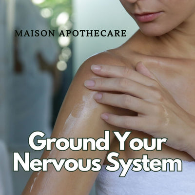 Ground Your Nervous System with this Full Body Self-care Ritual